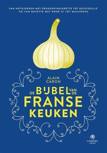 9789048844920 De bijbel van de Franse keuken, Verzenden, Nieuw, Alain Caron