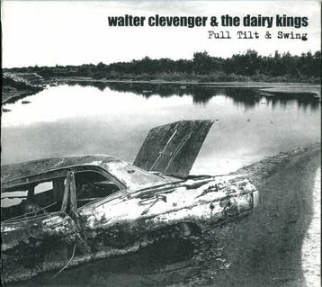 cd digi - Walter Clevenger &amp; The Dairy Kings - Full T..., Verzenden, Zo goed als nieuw