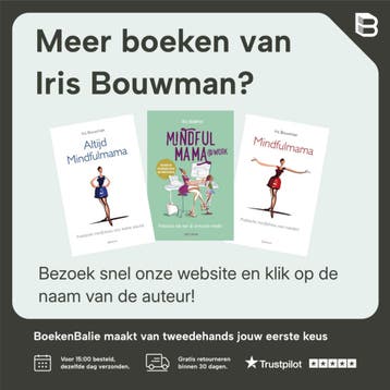 Altijd mindfulmama 9789049107444 Iris Bouwman, Boeken, Verzenden, Gelezen, Iris Bouwman