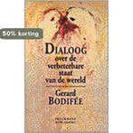 Dialoog over de verbeterbare staat van de wereld, Verzenden, Gelezen, Gerard Bodifee