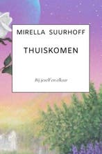 Thuiskomen | 9789464181241 | Mirella Suurhoff, Boeken, Zo goed als nieuw, Mirella Suurhoff