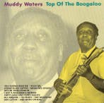 cd - Muddy Waters - Top Of The Boogaloo, Verzenden, Zo goed als nieuw