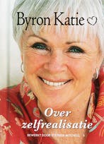 Over zelfrealisatie 9789022544594 Byron Katie, Verzenden, Zo goed als nieuw, Byron Katie