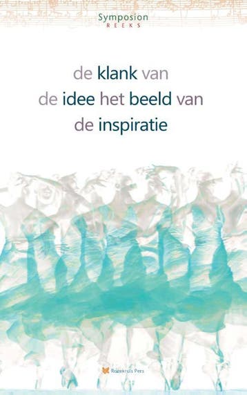 De klank van de idee / Het beeld van de inspiratie /, Verzenden, Zo goed als nieuw, Kees van Houten