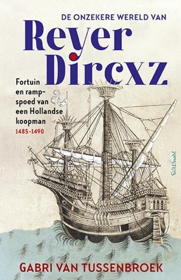 9789044661262 De onzekere wereld van Reyer Dircxz, Boeken, Verzenden, Nieuw, Gabri van Tussenbroek
