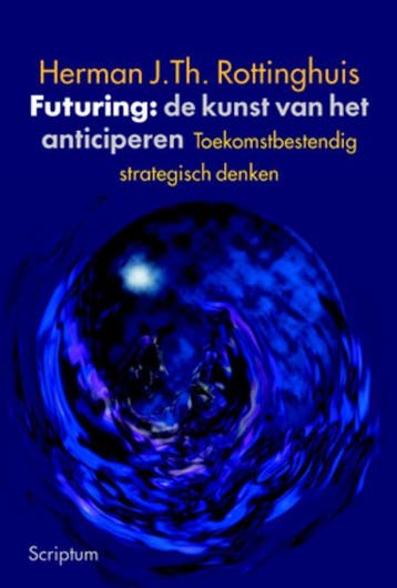 Futuring: de kunst van het anticiperen - H.J.Th. Rottinghuis, Verzenden, Gelezen, H.J.Th. Rottinghuis