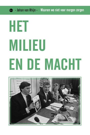 Het milieu en de macht 9789464684964 Johan van Rhijn, Verzenden, Zo goed als nieuw, Johan van Rhijn