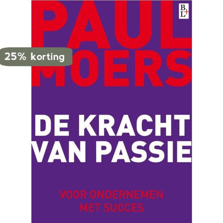 De kracht van passie 9789461560643 Paul Moers, Boeken, Economie, Management en Marketing, Gelezen, Verzenden