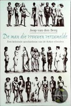 MAN DIE VROUWEN VERZAMELDE 9789055014927 J. van den Berg, Verzenden, Gelezen, J. van den Berg