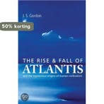 The Rise And Fall Of Atlantis 9781905857432 J S Gordon, Boeken, Verzenden, Gelezen, J S Gordon