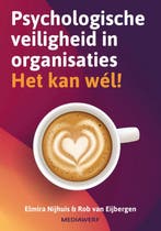 9789083360782 Psychologische veiligheid in organisaties, Verzenden, Nieuw, Elmira Nijhuis