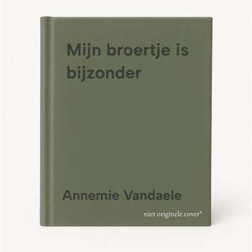 Mijn broertje is bijzonder - Annemie Vandaele 9789044842395, Verzenden, Zo goed als nieuw, Annemie Vandaele