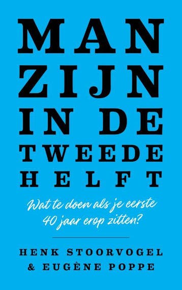 Man zijn in de tweede helft - Henk Stoorvogel 9789043536523, Verzenden, Zo goed als nieuw, Henk Stoorvogel