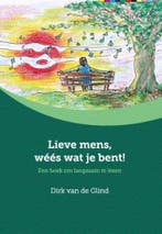 Lieve mens, wéés wat je bent! 9789492421067, Verzenden, Gelezen, Dirk van de Glind