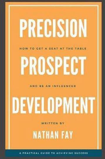 Precision Prospect Development 9780578444192 Nathan Fay, Verzenden, Zo goed als nieuw, Nathan Fay