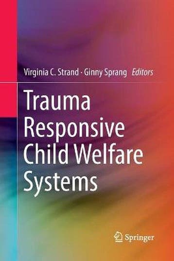 9783319878324 Trauma Responsive Child Welfare Systems, Boeken, Psychologie, Verzenden, Nieuw, Ginny Sprang