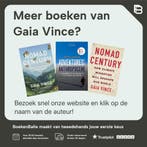 Adventures in the Anthropocene 9780099572497 Gaia Vince, Verzenden, Zo goed als nieuw, Gaia Vince