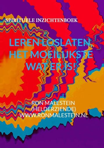 Leren Loslaten Het Moeilijkste Wat Er Is! | Nieuw, Boeken, Ophalen of Verzenden, Nieuw, Ron Malestein (helderziende)