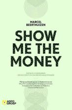 Show me the money 9789491560644 Marcel Beerthuizen, Verzenden, Zo goed als nieuw, Marcel Beerthuizen