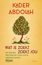 Wat je zoekt, zoekt jou 9789044651928 Kader Abdolah, Verzenden, Gelezen, Kader Abdolah
