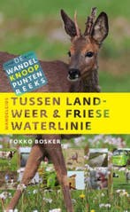 Tussen landweer & Friese waterlinie / De wandelknooppunten, Verzenden, Gelezen, Fokko Bosker