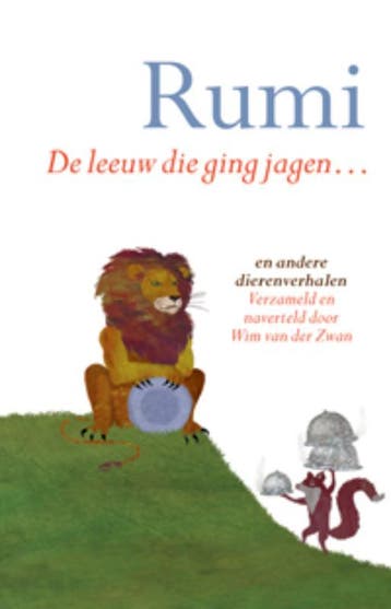 De leeuw die ging jagen... en andere dierenverhalen - Rumi, Verzenden, Gelezen, Rumi