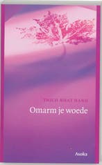 Omarm je woede 9789056700812 Thich Nhat Hahn, Boeken, Verzenden, Gelezen, Thich Nhat Hahn