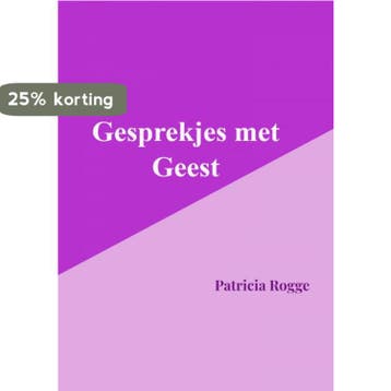 Gesprekjes met Geest - Rogge Patricia 9789403679006, Verzenden, Zo goed als nieuw, Rogge Patricia