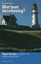 Wat Heet Beschaving? 9789086870691 Roger Scruton, Ophalen of Verzenden, Nieuw, Roger Scruton