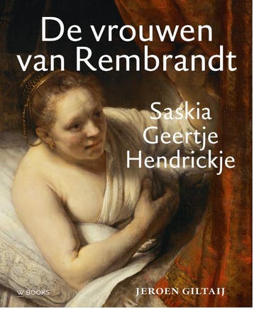 De Vrouwen Van Rembrandt | Jeroen Giltaij | Nieuw, Boeken, Hobby en Vrije tijd, Ophalen of Verzenden, Nieuw, Jeroen Giltaij