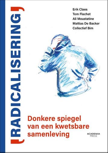 Radicalisering 9789401462082 Erik Claes, Boeken, Politiek en Maatschappij, Verzenden, Gelezen, Erik Claes