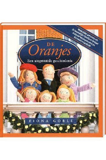 Handwerkboek De Oranjes, Een uitgebreide Geschiedenis, Verzenden, Gelezen, Fiona Goble
