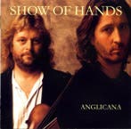 cd - Show Of Hands - Anglicana, Verzenden, Zo goed als nieuw
