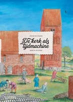 De kerk als tijdmachine 9789462582743 Martin Hillenga, Boeken, Verzenden, Zo goed als nieuw, Martin Hillenga