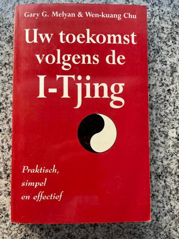 Uw toekomst volgens de i-tjing, Gelezen, Gary G. Melyan & Wen-kuang Chu, Verzenden, Persoonlijkheidsleer