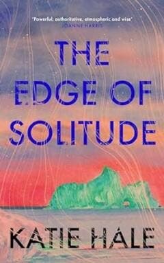 The edge of solitude - Katie Hale 9781805301691, Verzenden, Zo goed als nieuw, Katie Hale