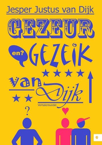 Gezeur en gezeik van Dijk - Jesper Justus van Dijk, Boeken, Verzenden, Gelezen, Jesper Justus van Dijk