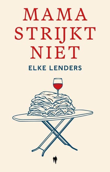9789493487888 Mama strijkt niet Elke Lenders, Boeken, Verzenden, Nieuw, Elke Lenders