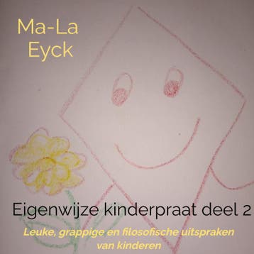 Eigenwijze Kinderpraat Deel 2 | Ma-La Eyck | Nieuw, Ophalen of Verzenden, Nieuw, Ma-La Eyck