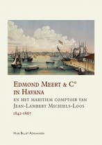 Edmond Meert & C° in Havana en het maritiem comptoir van, Boeken, Verzenden, Gelezen, Huib Billiet
