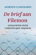 De brief aan Filemon 9789089724014 Adrien Candiard, Boeken, Verzenden, Zo goed als nieuw, Adrien Candiard