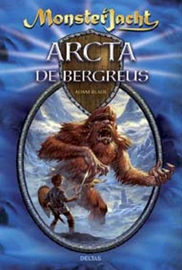 Arcta de bergreus / Monsterjacht 9789044717143 Adam Blade, Verzenden, Zo goed als nieuw, Adam Blade