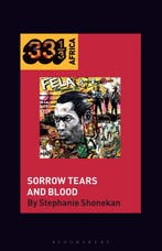 9798765113080 33 1/3 Africa- Fela Anikulapo-Kutis Sorrow ..., Verzenden, Nieuw, Stephanie Shonekan