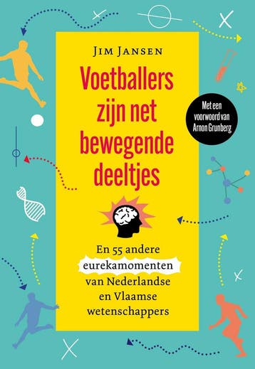 Voetballers zijn net bewegende deeltjes en 55 andere eurekam, Boeken, Verzenden, Nieuw