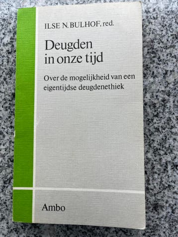 Deugden in onze tijd, Gelezen, Verzenden, Wijsbegeerte of Ethiek, Ilse N. Bulhof