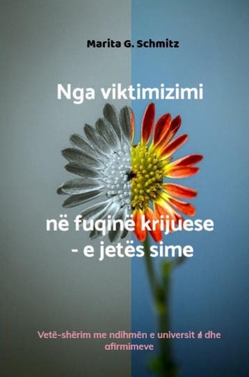 Nga Viktimizimi Në Fuqinë Krijuese - E Jetës Sime | Nieuw, Ophalen of Verzenden, Nieuw, Marita G. Schmitz