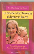 De moeder-dochterrelatie als bron van kracht | 9789069637006, Boeken, Zo goed als nieuw, Christiane Northrup