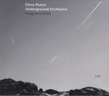 cd - Chris Potter Underground Orchestra - Imaginary Cities, Verzenden, Zo goed als nieuw