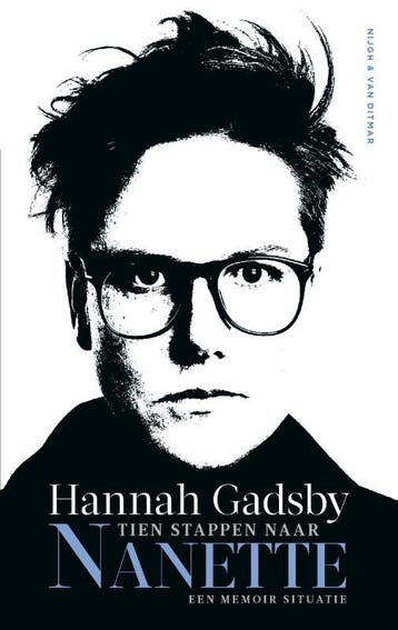 Tien stappen naar Nanette - Hannah Gadsby 9789038806655, Boeken, Verzenden, Zo goed als nieuw, Hannah Gadsby