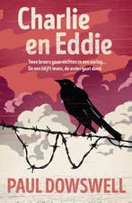 Charlie en Eddie 9789026621994 Paul Dowswell, Boeken, Verzenden, Zo goed als nieuw, Paul Dowswell